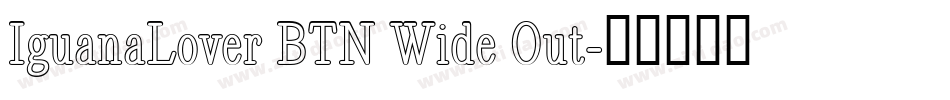 IguanaLover BTN Wide Out字体转换